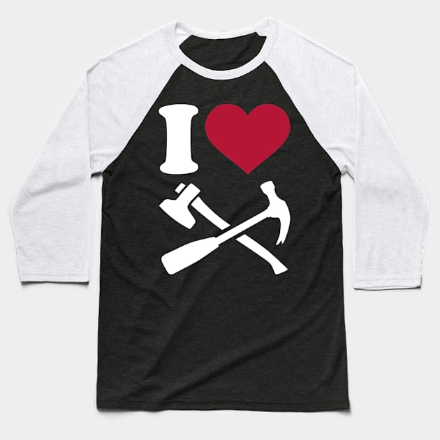 I love Tools Baseball T-Shirt by Designzz